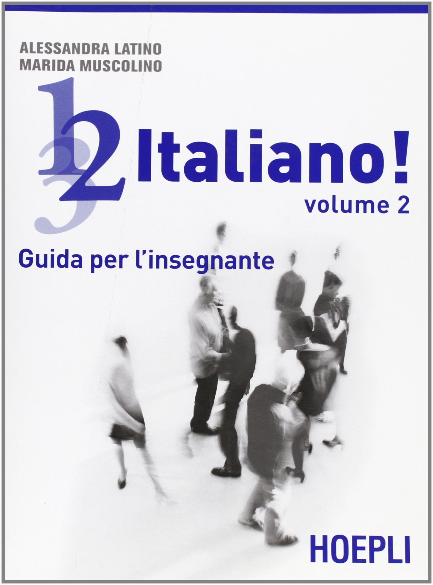 1, 2, 3,... italiano! Corso comunicativo di lingua italiana per stranieri. Guida per l'insegnante (Vol. 2) (Corsi di lingua) Social Sciences