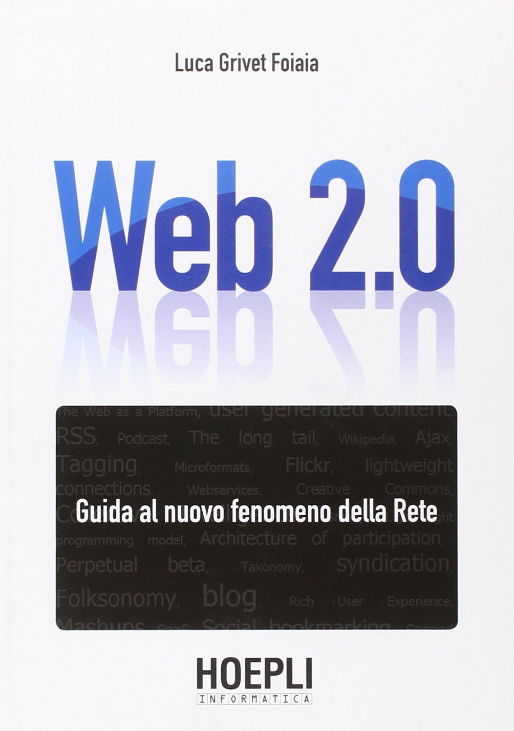 Web 2.0. Guida al nuovo fenomeno della rete Computer Science