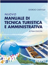 Nuovo manuale di tecnica turistica e amministrativa book