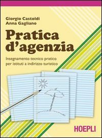 Pratica d'agenzia. Per gli Ist. tecnici e professionali book