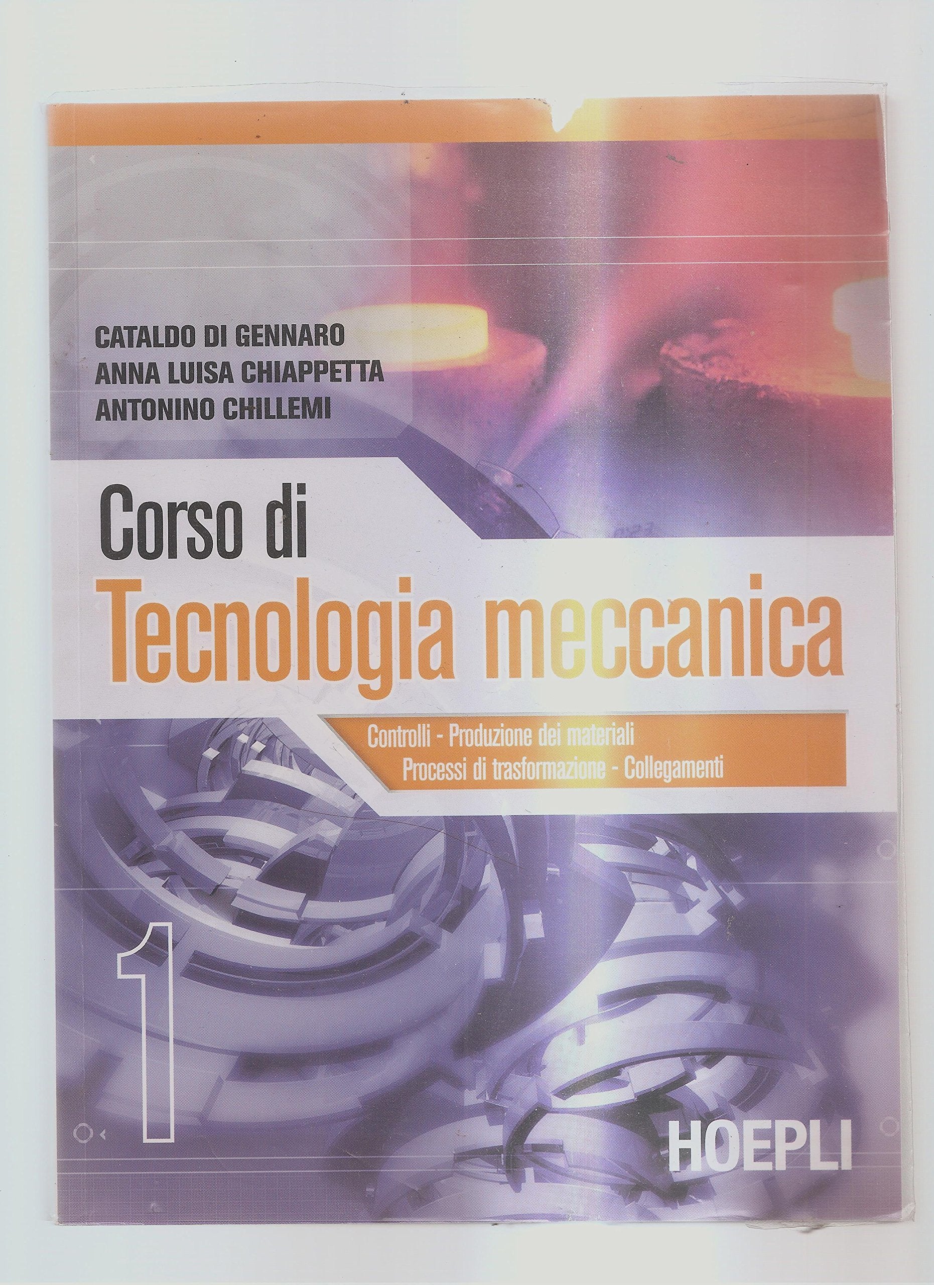 Corso di tecnologia meccanica. Per gli Ist. tecnici industriali (Vol. 1) Non-fiction