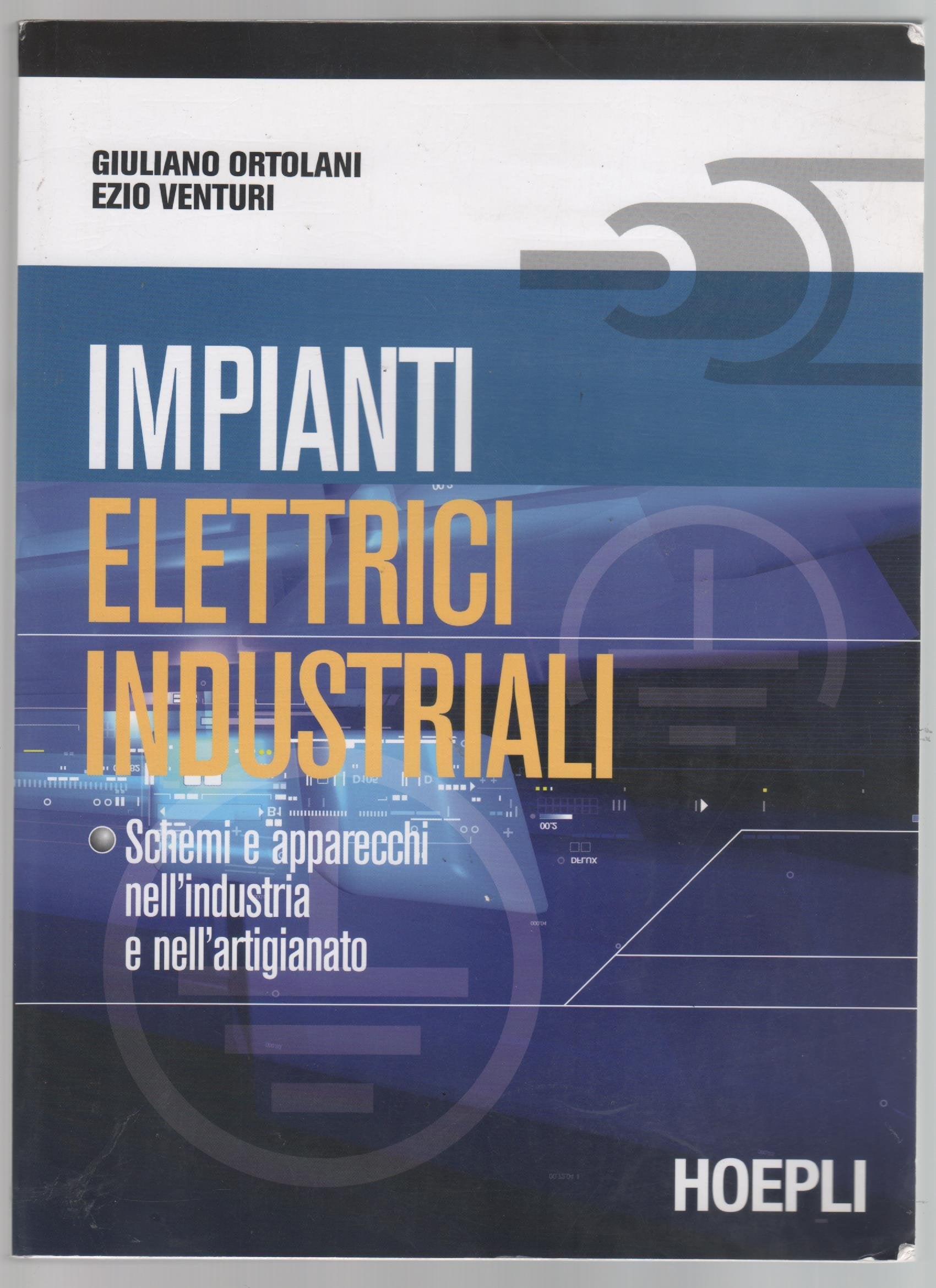 Impianti elettrici industriali. Schemi e apparecchi nell'industria e nell'artigianato. Per gli Ist. tecnici e professionali Professional & Reference Books