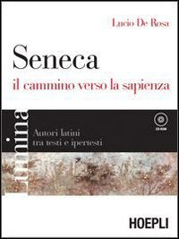 Lumina. Seneca, il cammino verso la sapienza. Per i Licei e gli Ist. magistrali. Con CD-ROM Professional & Reference Books
