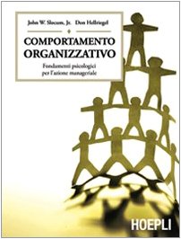 Comportamento organizzativo. Fondamenti psicologici per l'azione manageriale Business, Finance & Career