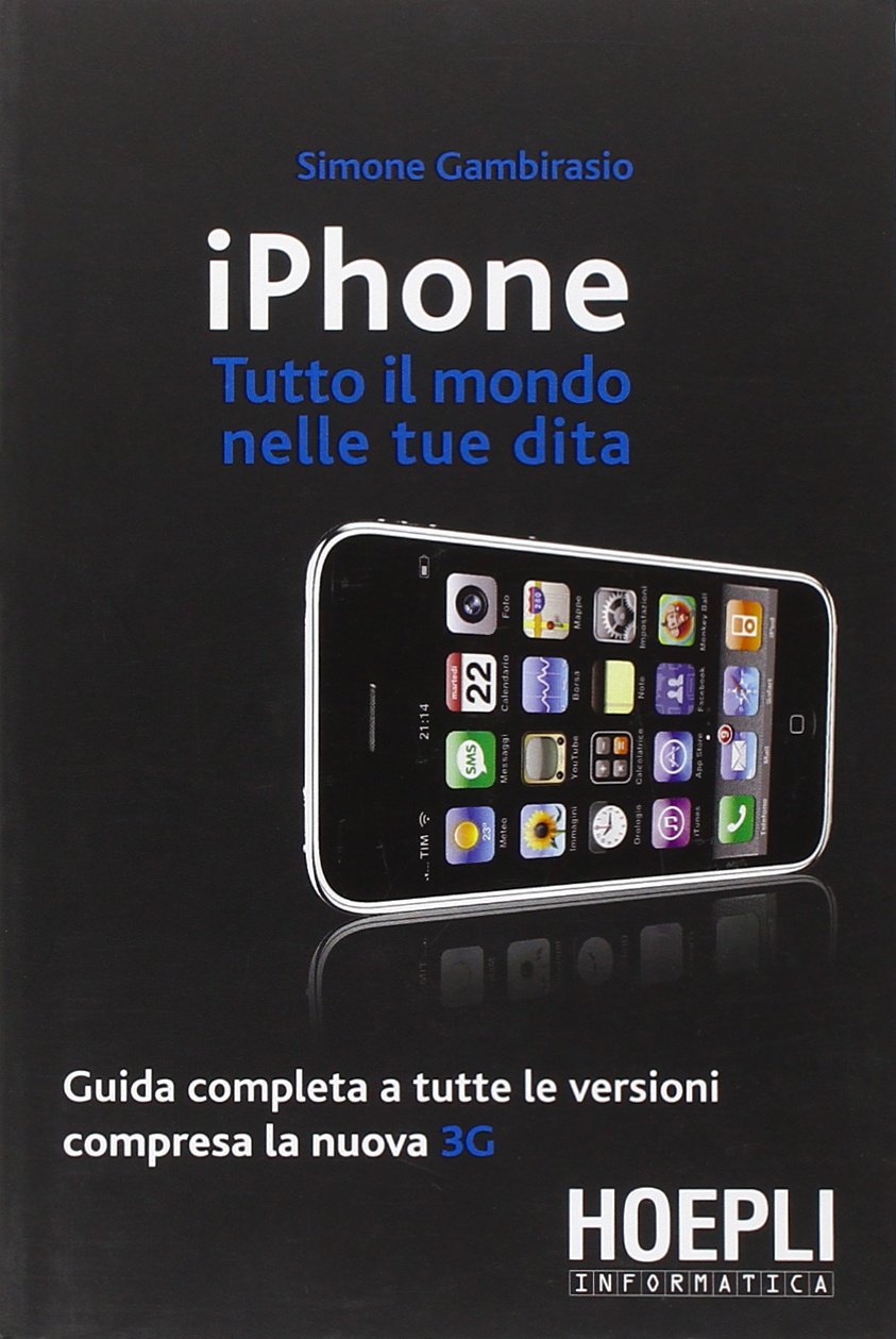 IPhone. Tutto il mondo nelle tue dita book