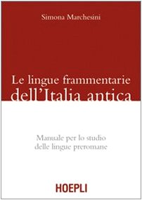 Le lingue frammentarie dell'Italia antica. Manuale per lo studio delle lingue preromane book