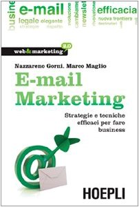 E-mail marketing. Strategie e tecniche efficaci per fare business book