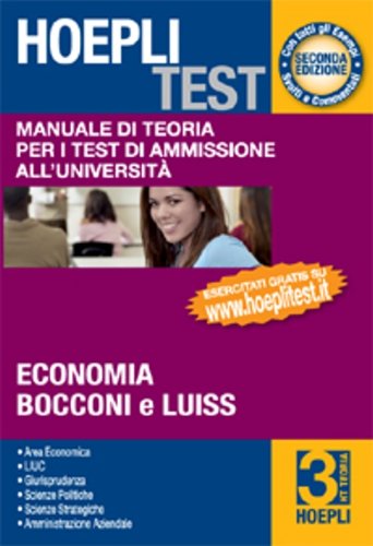 Hoepli test. Manuale di teoria per i test di ammissione all'università. Economia, Bocconi e Luiss (Vol. 3) book