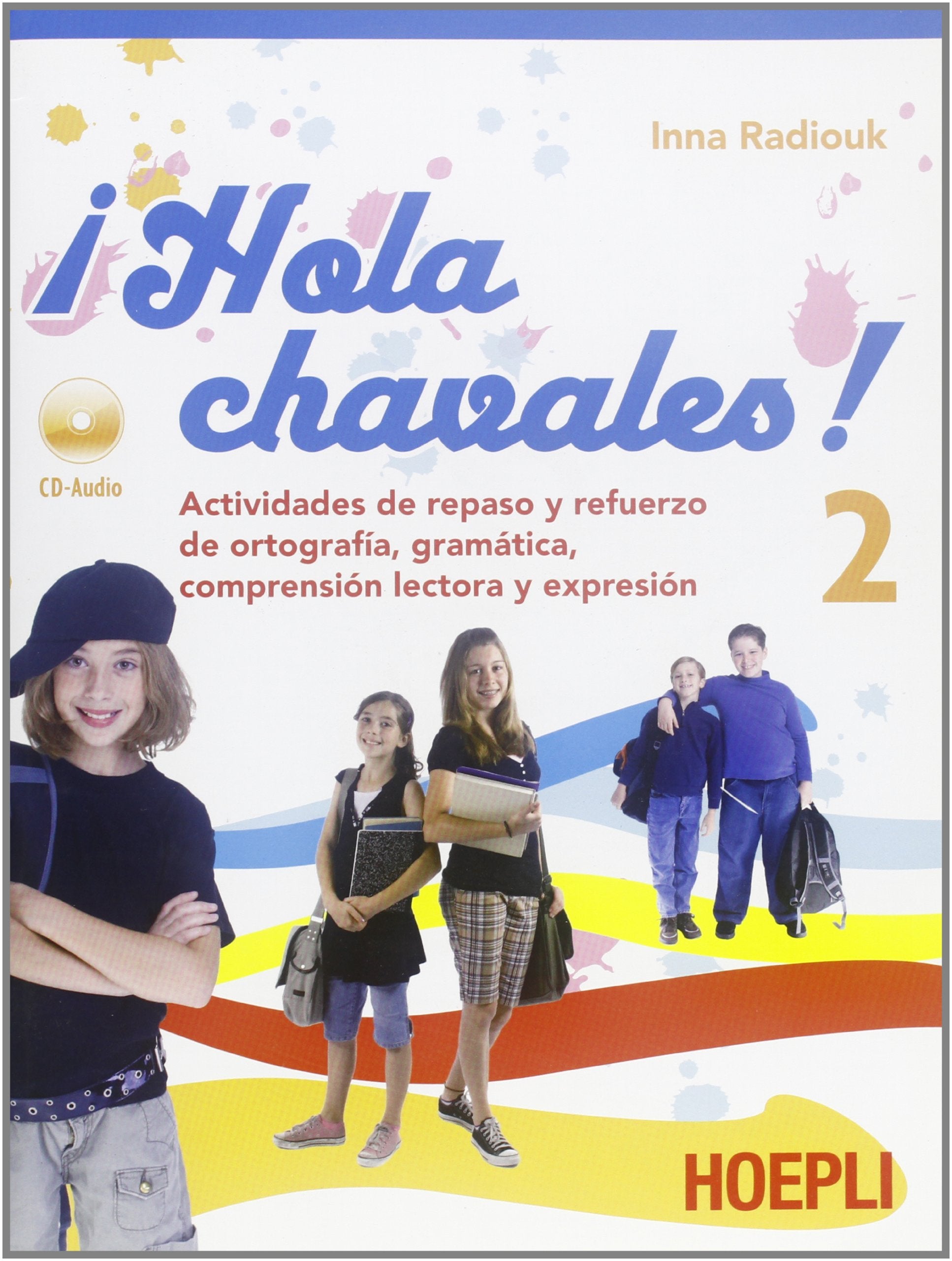 ¡Hola chavalez! Actividades de repaso y refuerzo de ortografia, gramatica, comprension. Per la Scuola media. Con CD Audio (Vol. 2) book