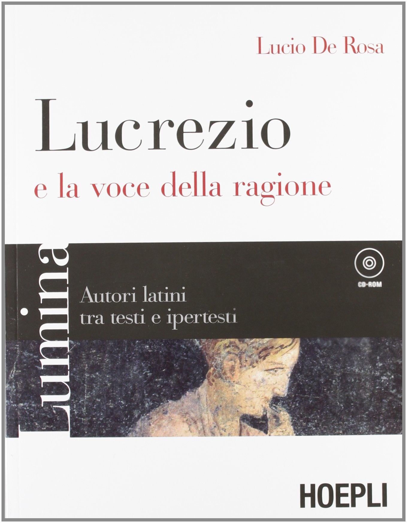 Lumina. Lucrezio e la voce della ragione. Per i Licei e gli Ist. Magistrali. Con CD-ROM. Con espansione online book