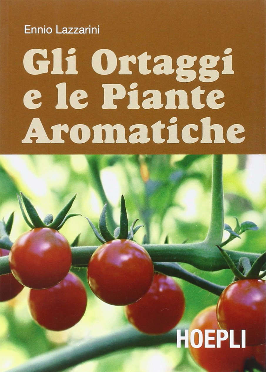 Gli ortaggi e le piante aromatiche (Piante, fiori e micologia) Leisure, Home & Garden