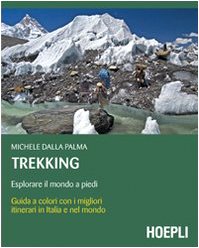 Trekking. Esplorare il mondo a piedi book