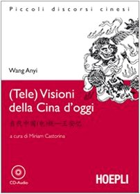 (Tele)visioni della Cina d'oggi. Con CD Audio (Letture in lingua) Learning & Reference