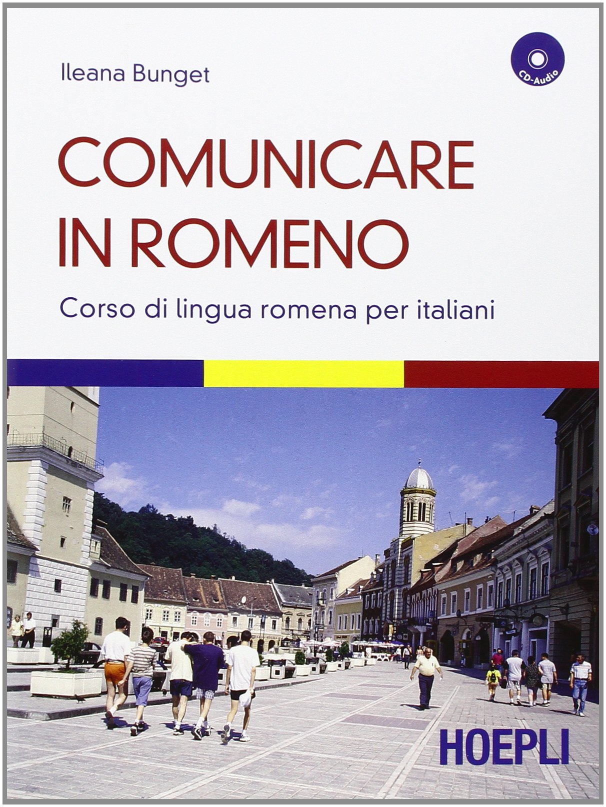 Comunicare in romeno. Corso di lingua romena per italiani. Con CD Audio book