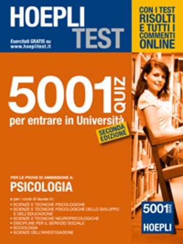 Hoepli test. 5001 quiz per entrare in università. Per le prove di ammissione a: psicologia book