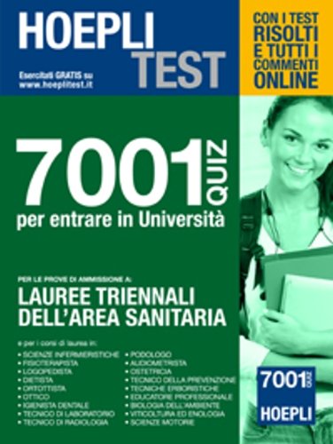 Hoepli test. 7001 quiz per entrare in università. Per le prove di ammissione a: lauree triennali dell'area sanitaria book