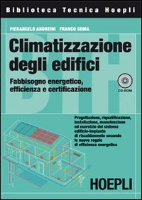 Climatizzazione degli edifici. Fabbisogno energetico, efficienza e certificazione. Con CD-ROM (Impianti termici e idraulici) Business & Technology
