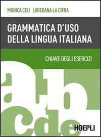 Grammatica d'uso della lingua italiana. Chiave degli esercizi (Grammatiche) Learning & Reference