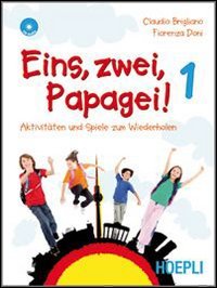 Eins, zwei, papagei. Per la Scuola media. Con CD Audio (Vol. 1) Professional & Reference Books