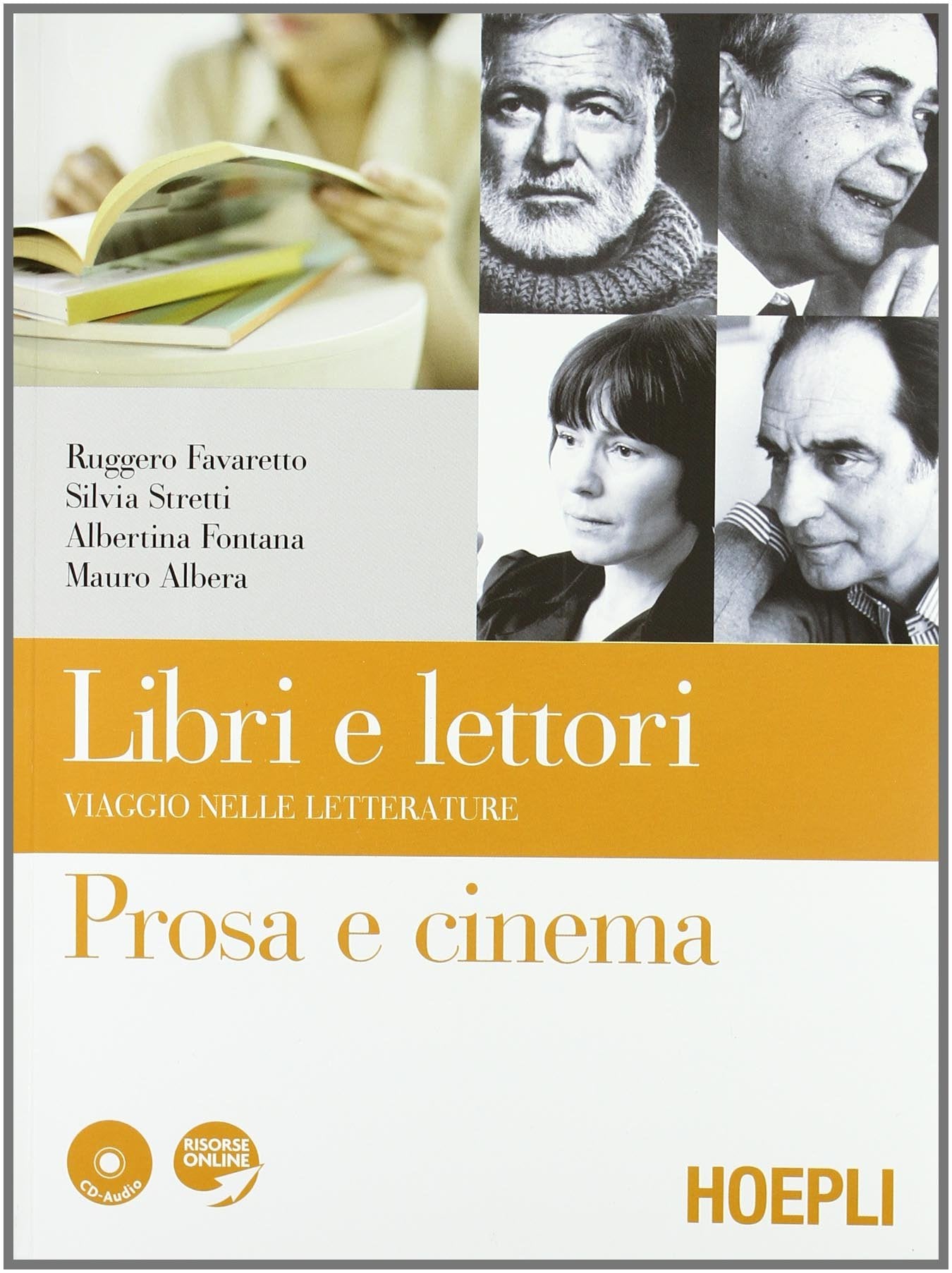 Libri e lettori. Viaggio nelle letterature. Prosa e cinema-Poesia e teatro-Epica classica. Per le Scuole superiori. Con CD Audio. Con espansione online Professional & Reference Books