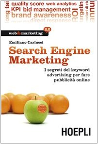 Search engine marketing. Strategie e strumenti per fare business nel Web 2.0 book