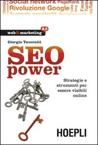 SEO power. Strategie e strumenti per essere visibili online book