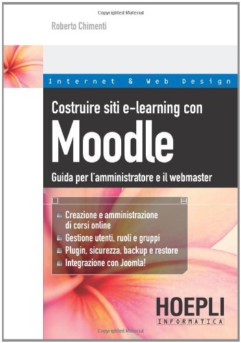 Costruire siti e-learning con Moodle. Guida per l'amministratore e il webmaster Computer Science