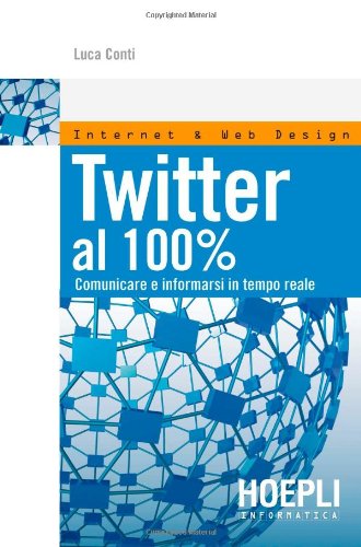 Twitter al 100%. Comunicare, creare relazioni, divertirsi book
