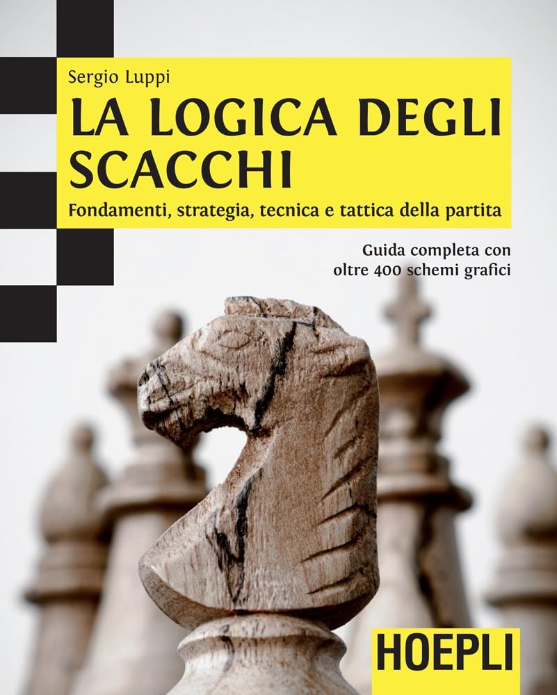 La logica degli scacchi. Fondamenti, strategia, tecnica e tattica della partita Leisure & Fun