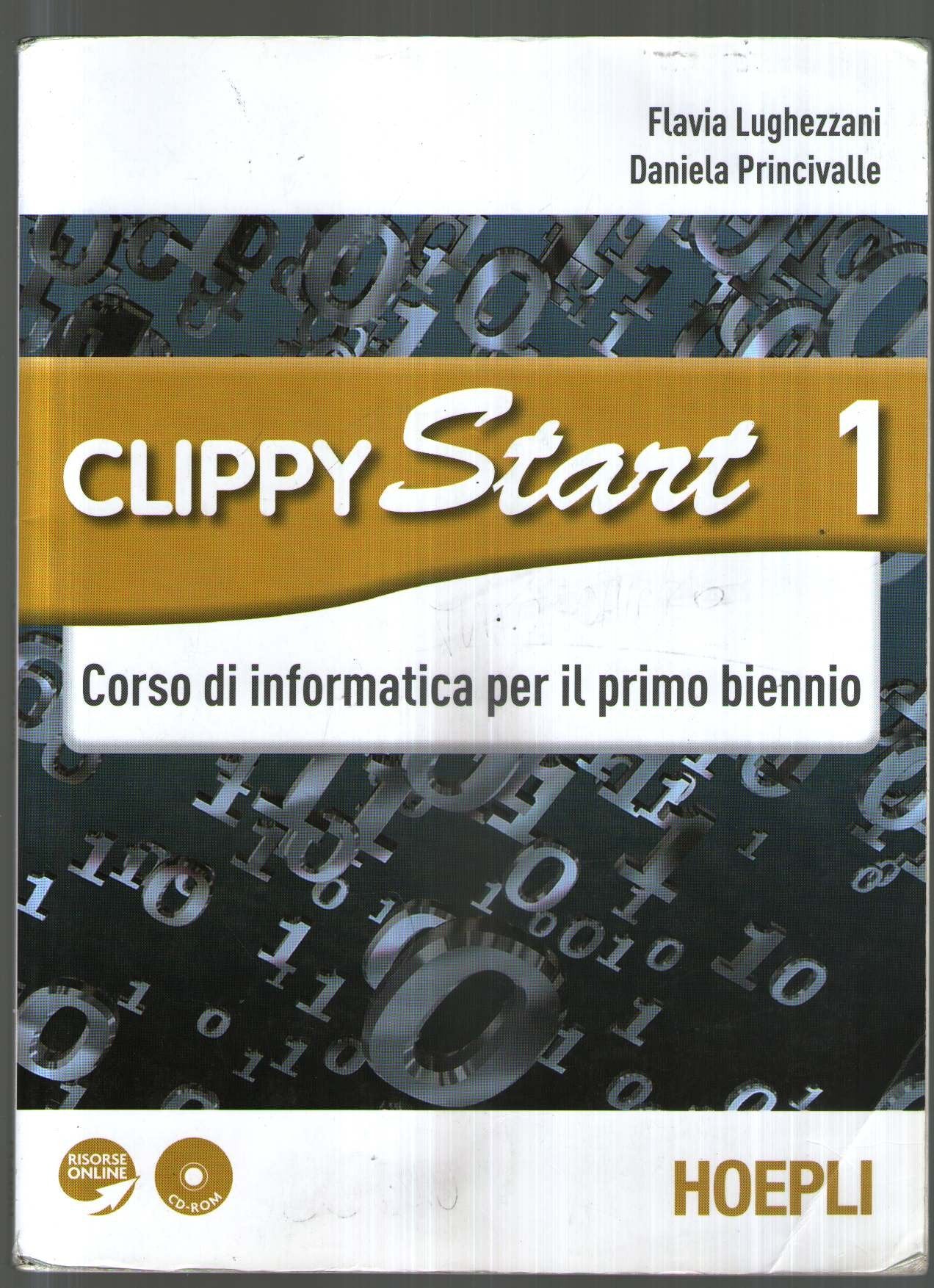 Clippy start. Informatica. Per il biennio delle Scuole superiori. Con CD-ROM. Con espansione online (Vol. 1) book