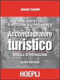 L'esame scritto e orale di abilitazione alla professione di accompagnatore turistico. Manuale di preparazione book