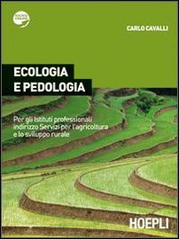 Ecologia e pedologia. Per gli Ist. Professionali per l'agricoltura. Con espansione online Non-fiction