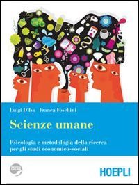 Scienze umane. Psicologia e metodologia della ricerca per gli studi economici-sociali. Per i Licei e gli Ist. magistrali. Con espansione online Study Guides