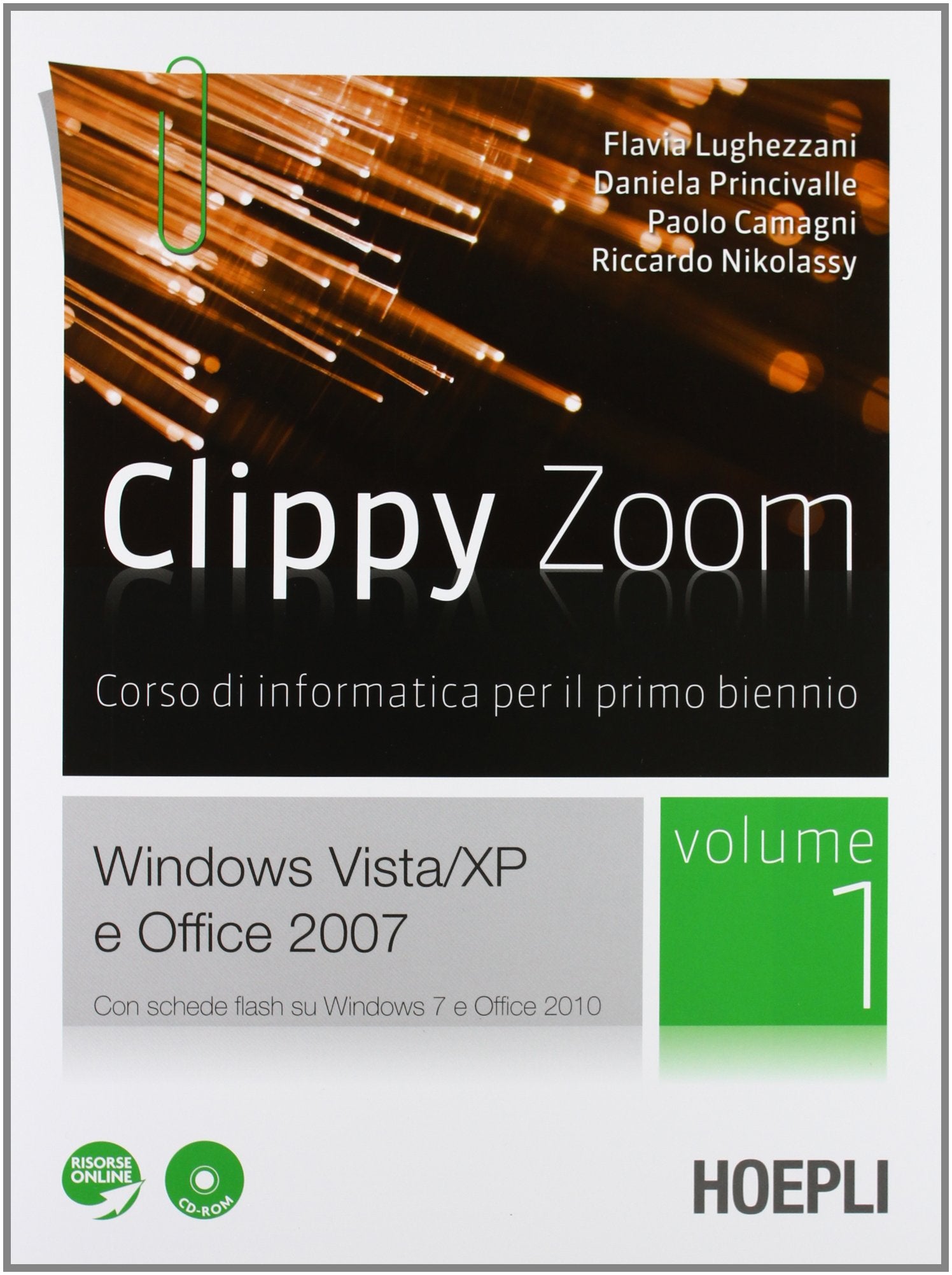 Clippy zoom. Windows Vista e XP-Office 2007. Per le Scuole superiori. Con CD-ROM. Con espansione online (Vol. 1) book