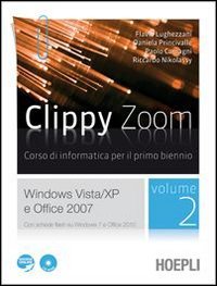 Clippy zoom. Windows Vista e XP-Office 2007. Per le Scuole superiori. Con CD-ROM. Con espansione online (Vol. 2) book