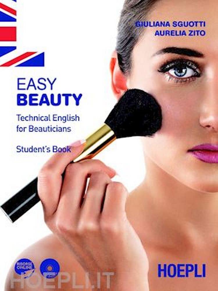 Easy beauty. Technical English for beauticians. Student's book. Per gli Ist. professionali per l'industria e l'artigianato Non-fiction