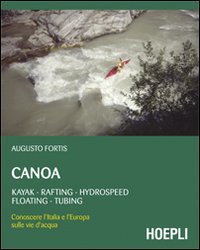 Canoa. Kayak, rafting, hydrospeed, floating, tubing (Outdoor) Leisure & Fun