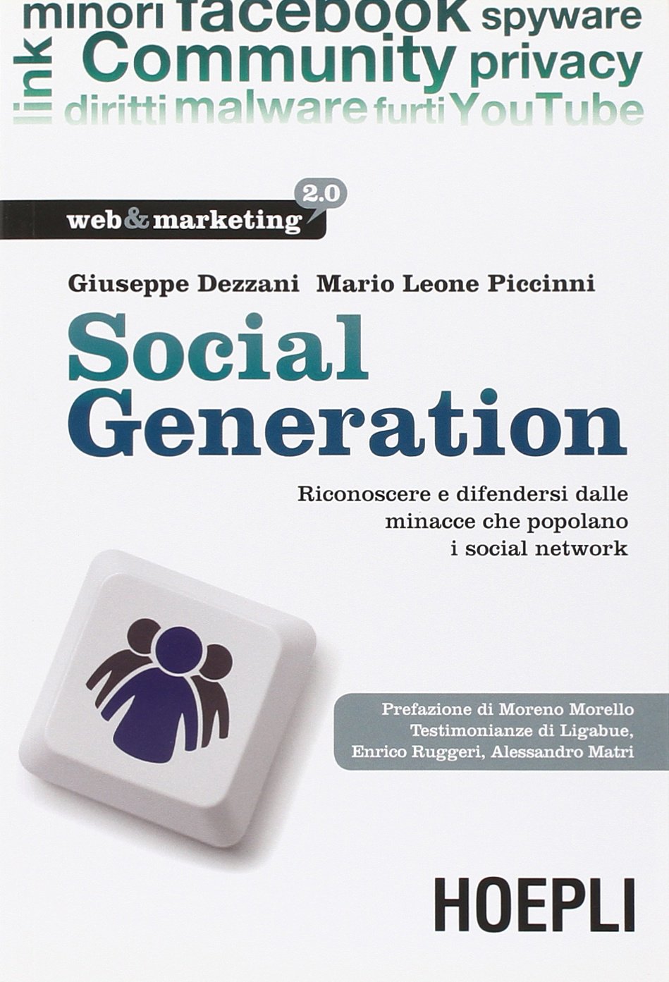 Social generation. Riconoscere e difendersi dalle minacce che popolano i social network book