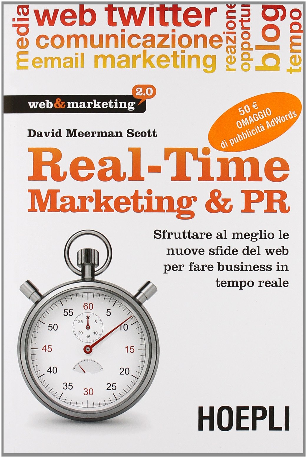 Real-Time Marketing & PR. Sfruttare al meglio le nuove sfide del web per fare business in tempo reale (Web & marketing 2.0) Business, Finance & Career