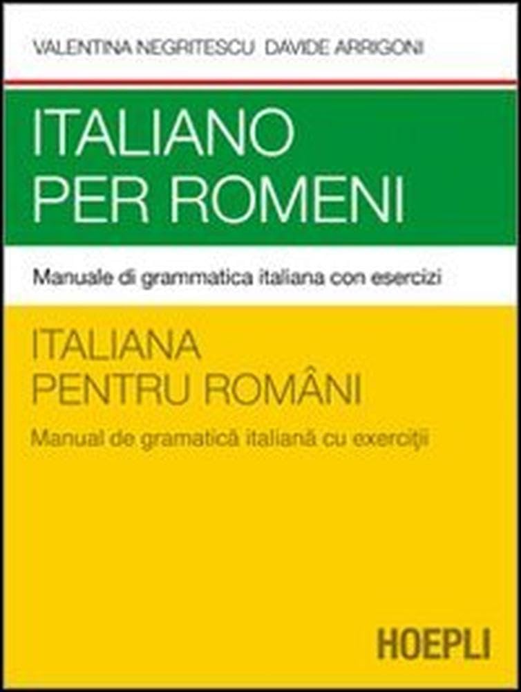 Italiano per romeni. Manuale di grammatica italiana con esercizi Foreign Languages ​​& Dictionaries