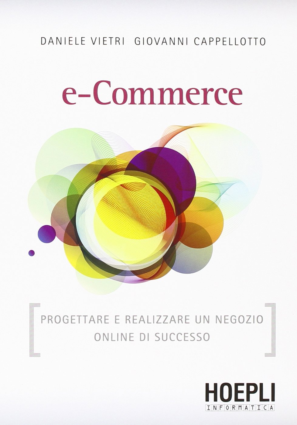 E-commerce. Progettare e realizzare un negozio online di successo book
