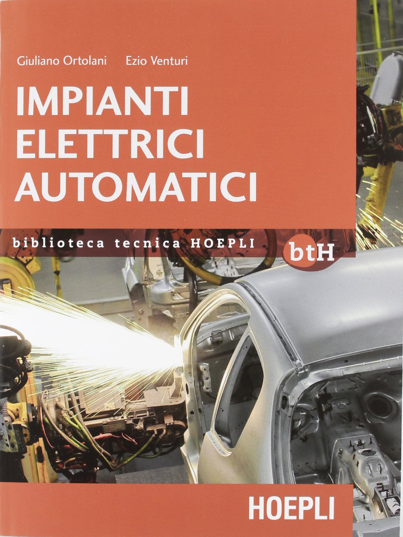 Impianti elettrici automatici. Schemi e apparecchi nell'automazione industriale book