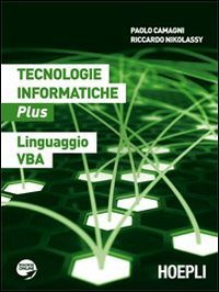Tecnologie informatiche plus. Linguaggio VBA. Per le Scuole superiori. Con espansione online book