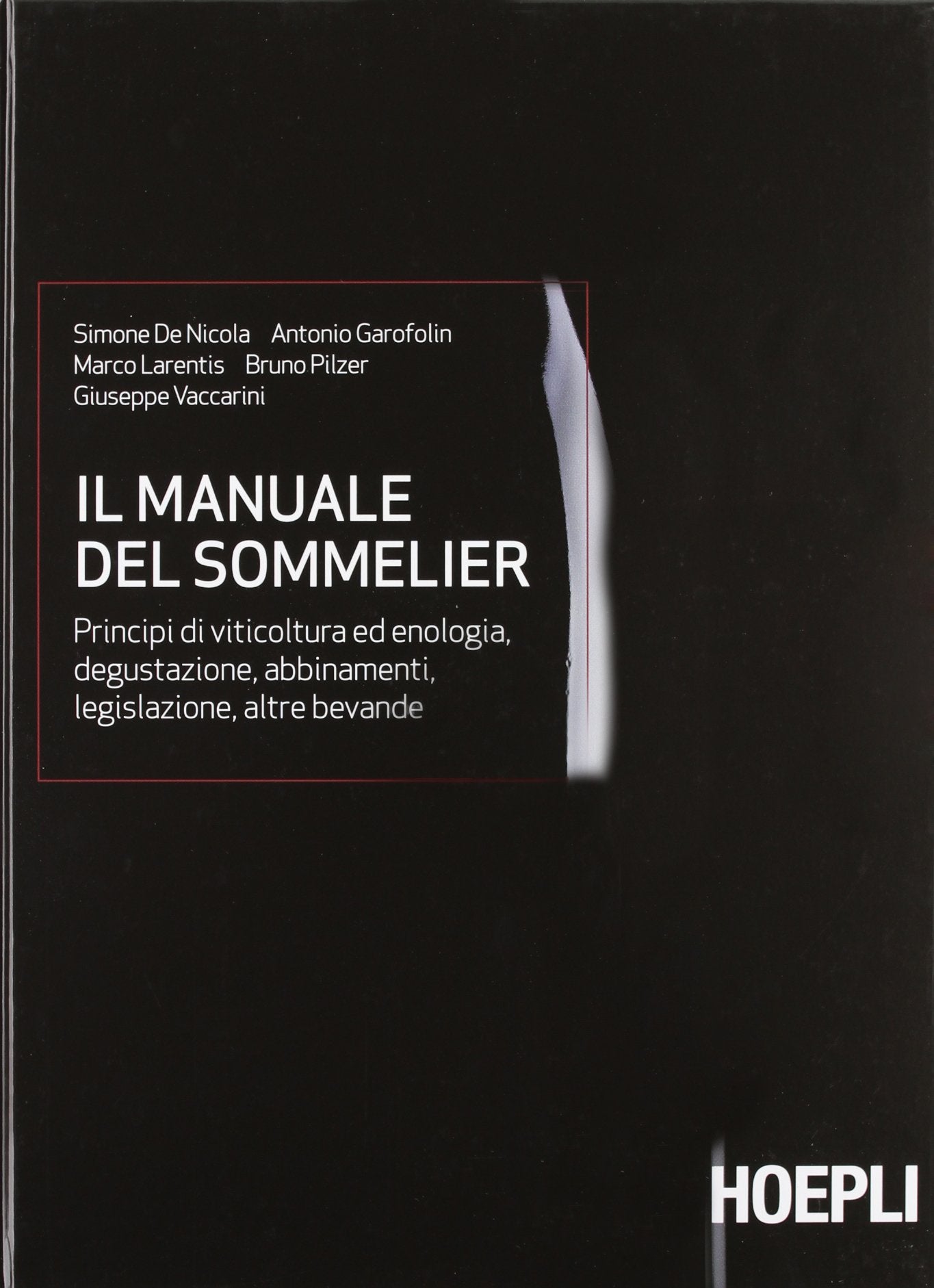 Il Manuale del sommellier. Principi di viticoltura ed enologia, degustazione, abbinamenti, legislazione, altre bevande Leisure, Home & Garden