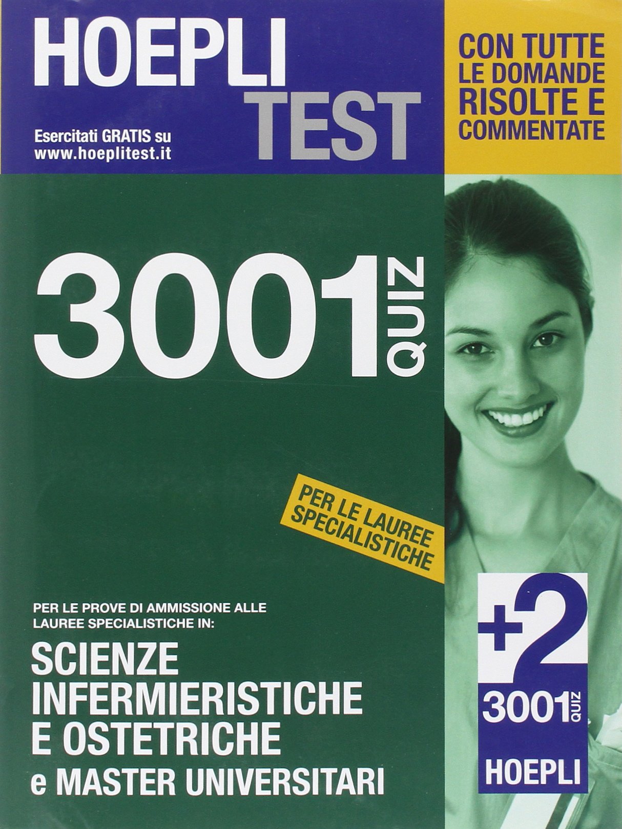 Hoepli Test. 3001 quiz per le prove di ammissione alle lauree specialistiche in: Scienze infermieristiche e ostetriche e master universitari book