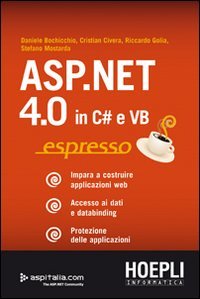 ASP.NET 4.0 in C# e VB espresso. Impara a costruire applicazioni web. Accesso ai dati e databinding. Protezione delle applicazioni book