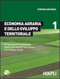 Economia agraria e dello sviluppo territoriale. Per gli Ist. Professionali settore Servizi per l'agricoltura e lo sviluppo rurale Business, Finance & Career