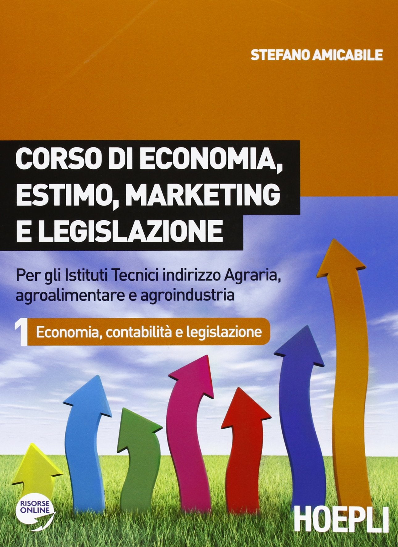 Corso di economia, estimo, marketing e legislazione. Per gli Ist. tecnici indirizzo agraria, agroalimentare e agroindustria (Vol. 1) book