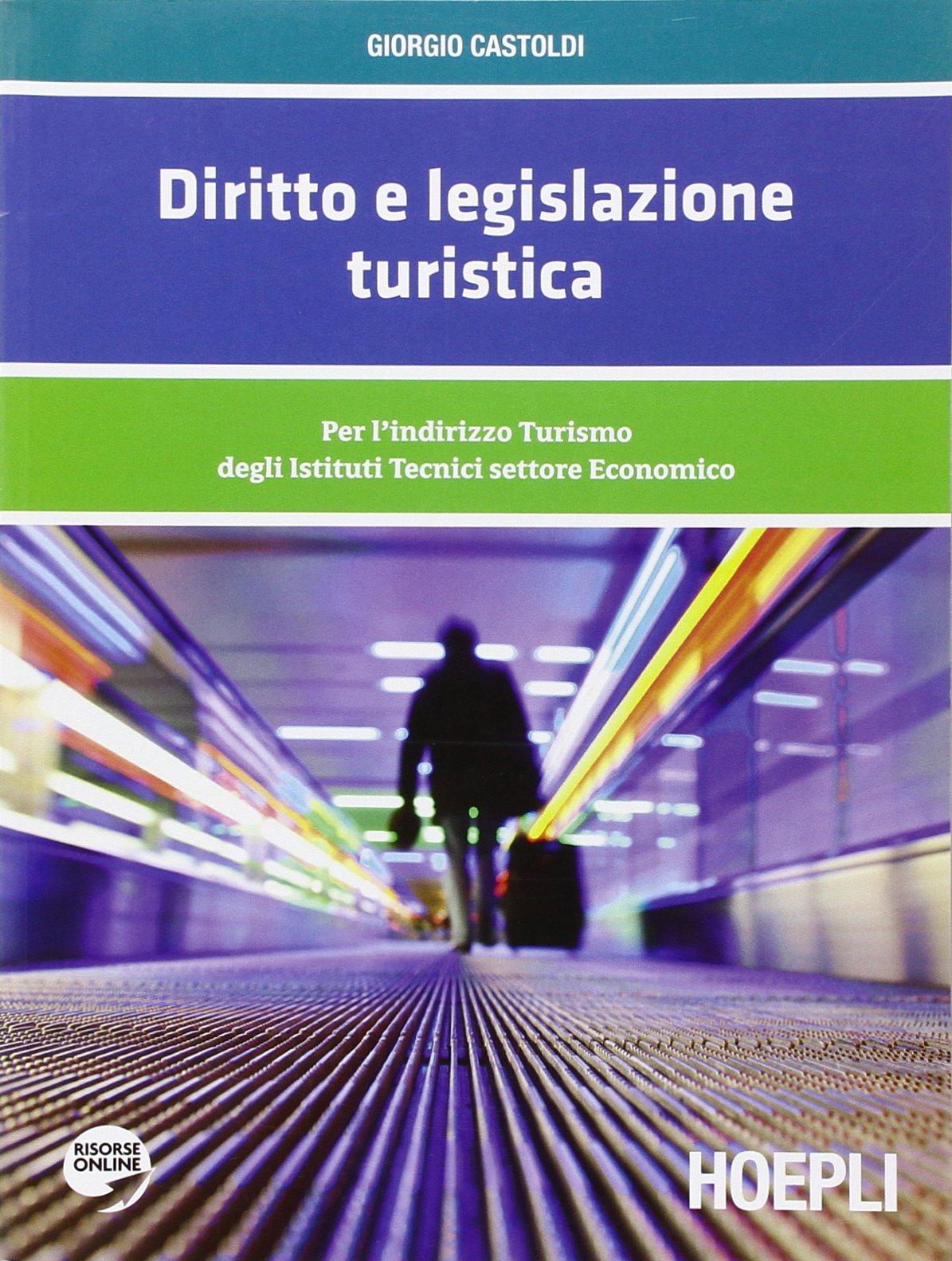 Diritto e legislazione turistica. Per l'indirizzo Turismo degli Istituti Tecnici settore Economico book