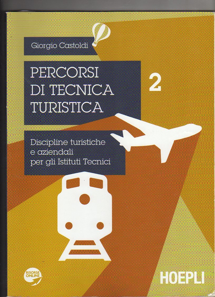 Percorsi di tecnica turistica. Discipline turistiche e aziendali per gli Istituti Tecnici (Vol. 2) book